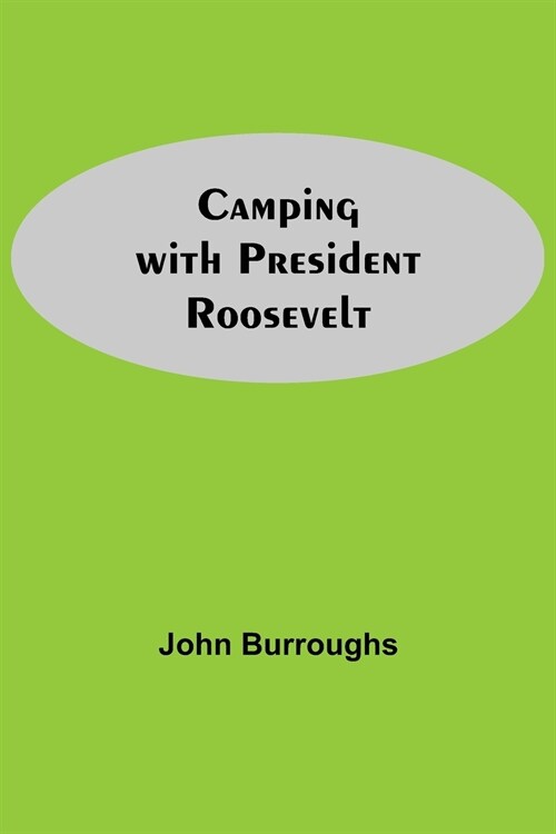 Camping With President Roosevelt (Paperback)