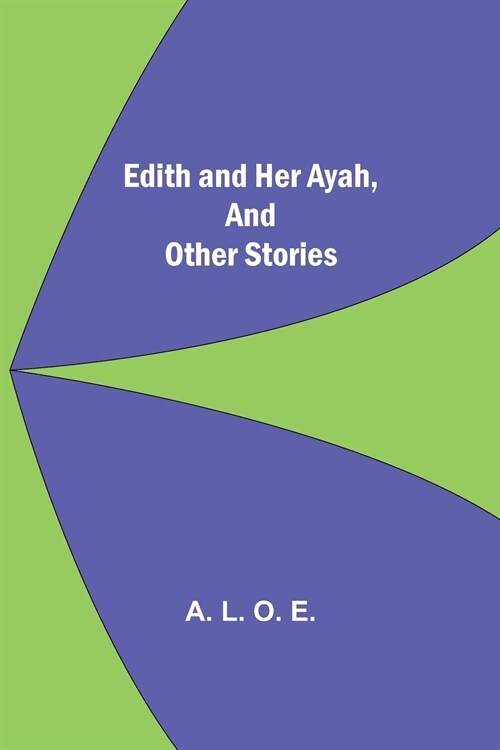 Edith And Her Ayah, And Other Stories (Paperback)