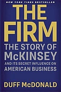 [중고] The Firm: The Story of McKinsey and Its Secret Influence on American Business (Paperback)