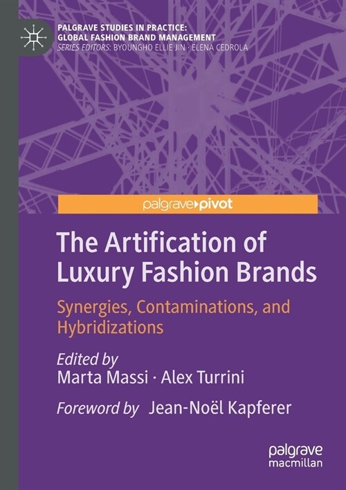 The Artification of Luxury Fashion Brands: Synergies, Contaminations, and Hybridizations (Paperback, 2020)