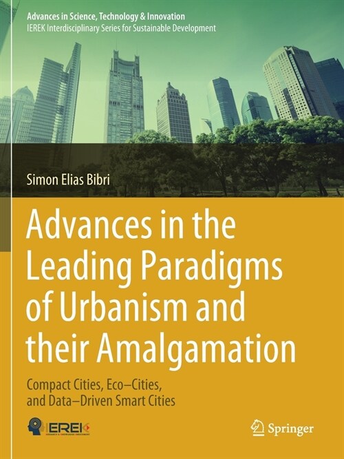 Advances in the Leading Paradigms of Urbanism and Their Amalgamation: Compact Cities, Eco-Cities, and Data-Driven Smart Cities (Paperback, 2020)