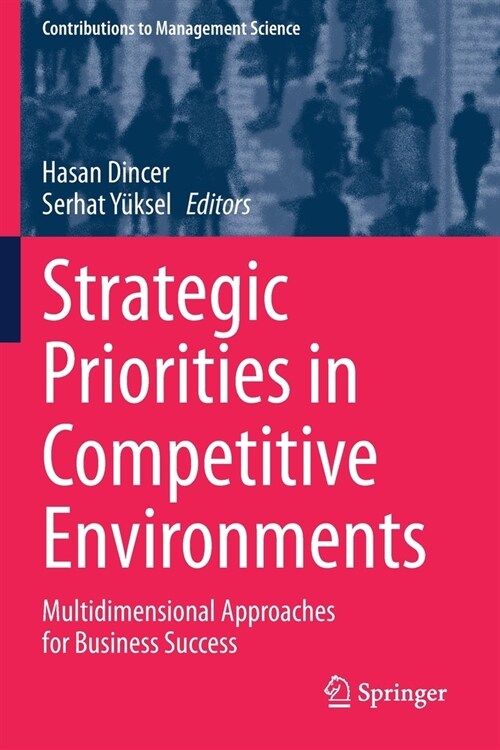 Strategic Priorities in Competitive Environments: Multidimensional Approaches for Business Success (Paperback, 2020)