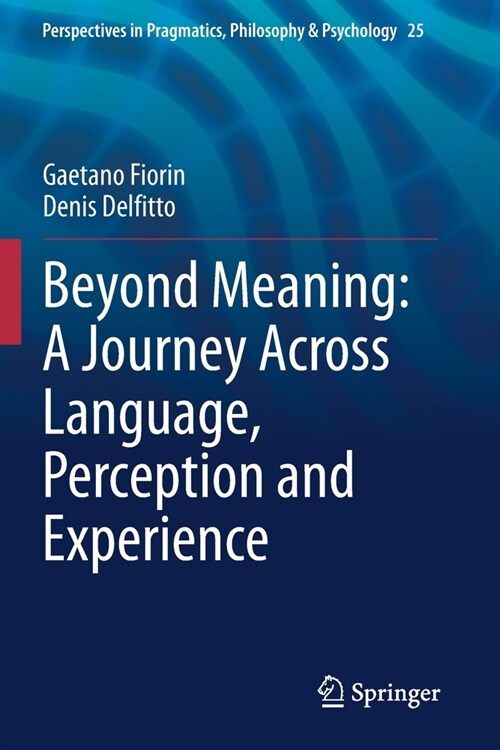 Beyond Meaning: A Journey Across Language, Perception and Experience (Paperback)