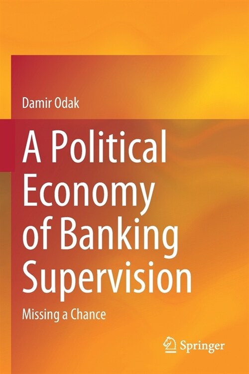 A Political Economy of Banking Supervision: Missing a Chance (Paperback, 2020)