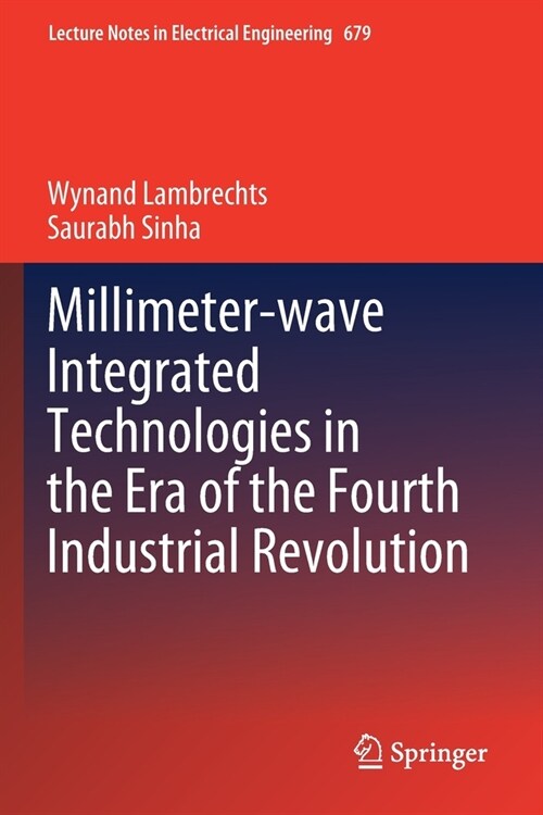 Millimeter-wave Integrated Technologies in the Era of the Fourth Industrial Revolution (Paperback)