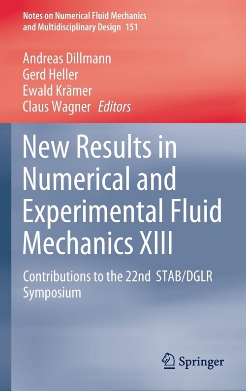 New Results in Numerical and Experimental Fluid Mechanics XIII: Contributions to the 22nd Stab/Dglr Symposium (Hardcover, 2021)