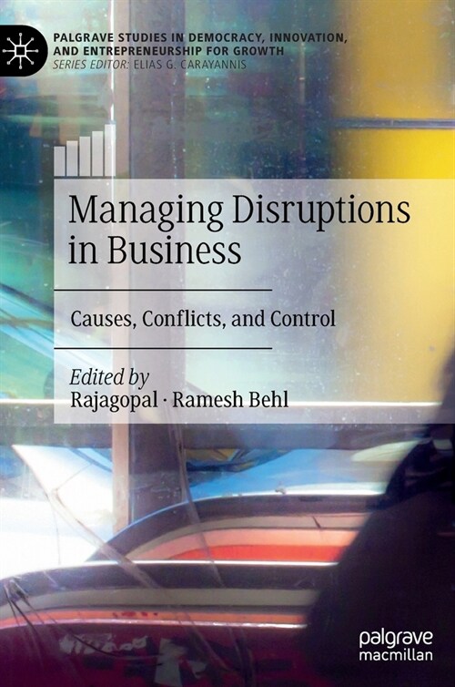 Managing Disruptions in Business: Causes, Conflicts, and Control (Hardcover, 2022)