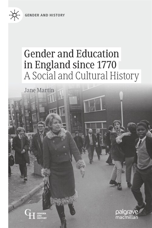 Gender and Education in England Since 1770: A Social and Cultural History (Paperback, 2021)