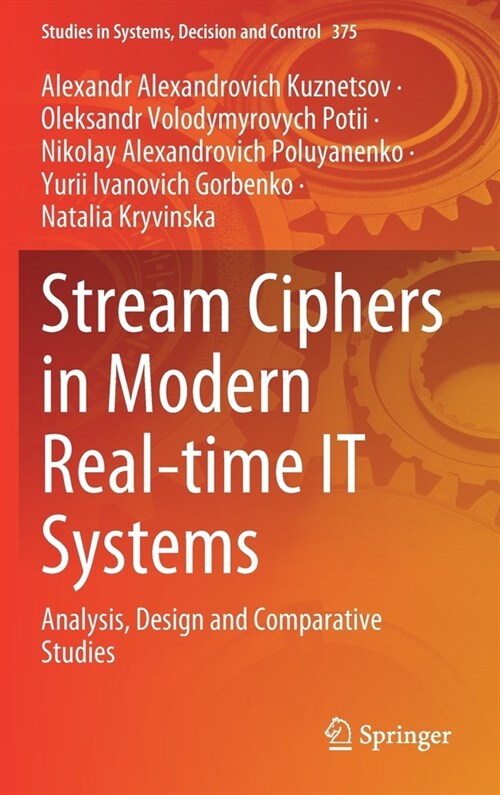 Stream Ciphers in Modern Real-Time It Systems: Analysis, Design and Comparative Studies (Hardcover, 2022)