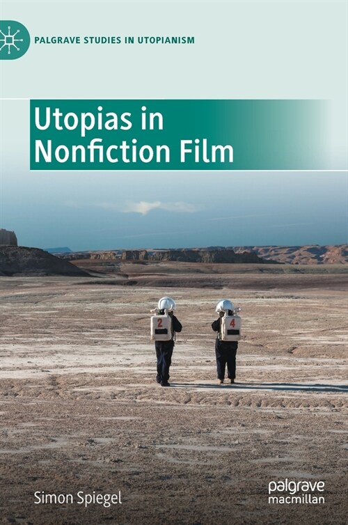 Utopias in Nonfiction Film (Hardcover, 2021)