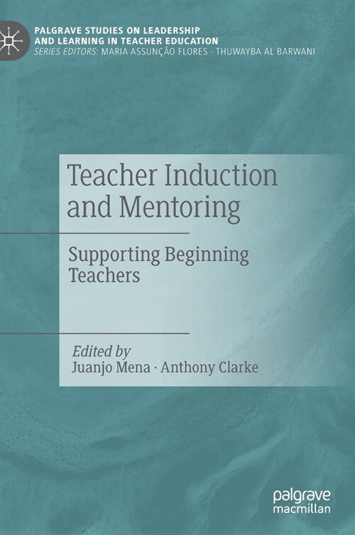 Teacher Induction and Mentoring: Supporting Beginning Teachers (Hardcover, 2021)