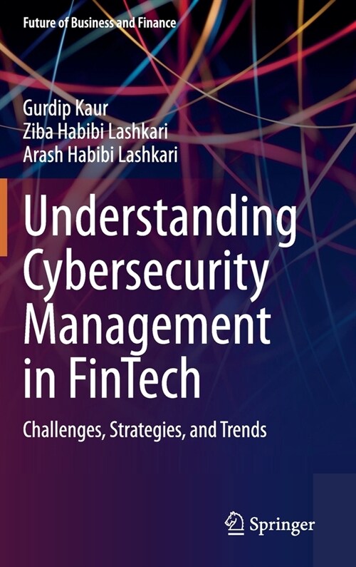Understanding Cybersecurity Management in Fintech: Challenges, Strategies, and Trends (Hardcover, 2021)