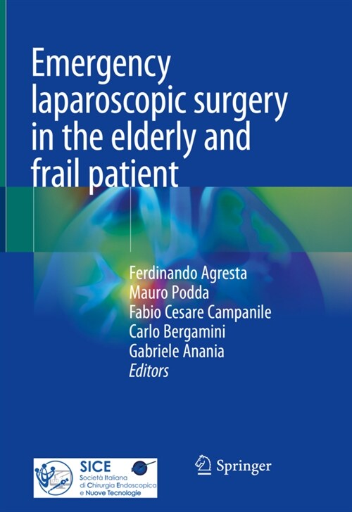 Emergency laparoscopic surgery in the elderly and frail patient (Hardcover)