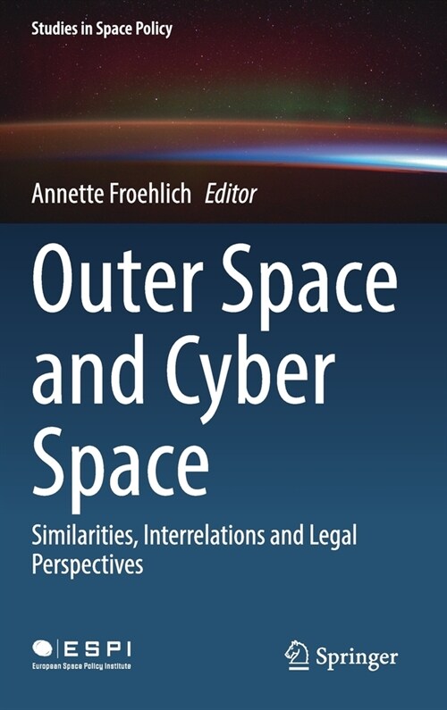 Outer Space and Cyber Space: Similarities, Interrelations and Legal Perspectives (Hardcover, 2021)