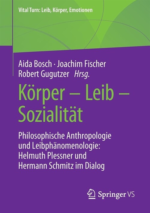 K?per - Leib - Sozialit?: Philosophische Anthropologie Und Leibph?omenologie: Helmuth Plessner Und Hermann Schmitz Im Dialog (Paperback, 1. Aufl. 2021)