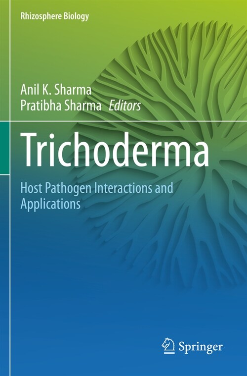 Trichoderma: Host Pathogen Interactions and Applications (Paperback, 2020)