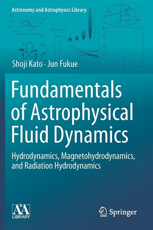 Fundamentals of Astrophysical Fluid Dynamics: Hydrodynamics, Magnetohydrodynamics, and Radiation Hydrodynamics (Paperback, 2020)