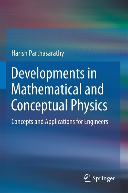 Developments in Mathematical and Conceptual Physics: Concepts and Applications for Engineers (Paperback, 2020)