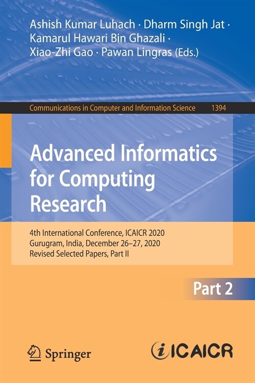 Advanced Informatics for Computing Research: 4th International Conference, Icaicr 2020, Gurugram, India, December 26-27, 2020, Revised Selected Papers (Paperback, 2021)