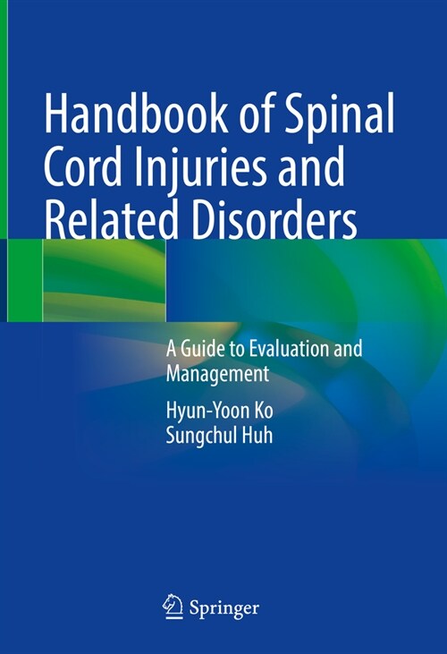 Handbook of Spinal Cord Injuries and Related Disorders: A Guide to Evaluation and Management (Hardcover, 2021)