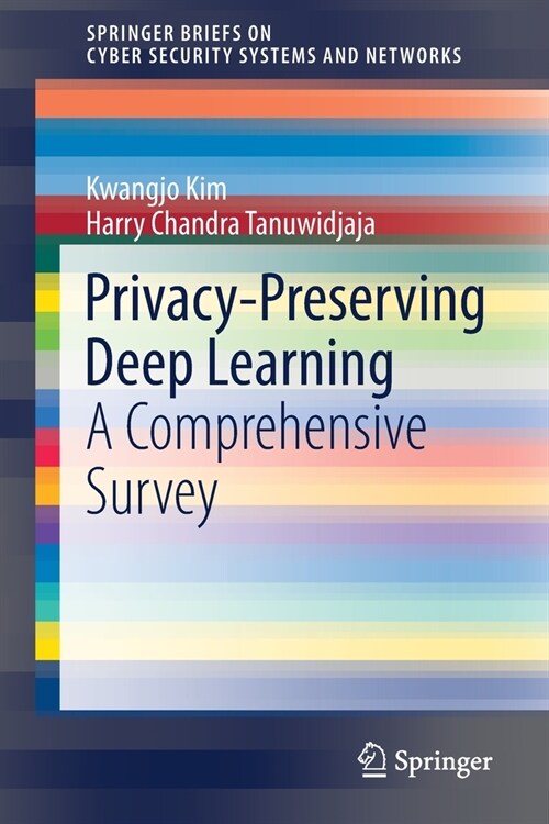 Privacy-Preserving Deep Learning: A Comprehensive Survey (Paperback, 2021)