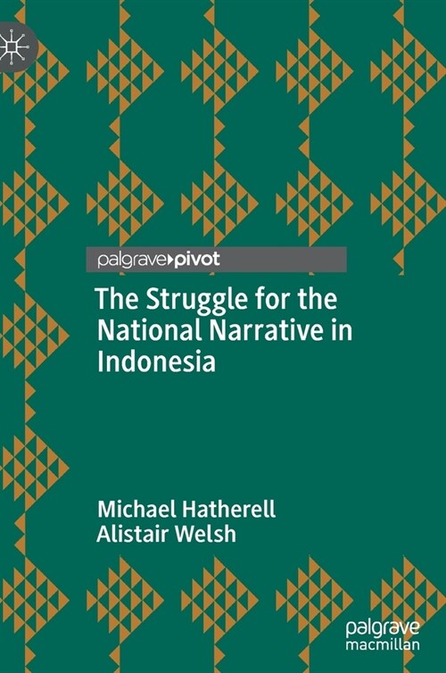 The Struggle for the National Narrative in Indonesia (Hardcover)