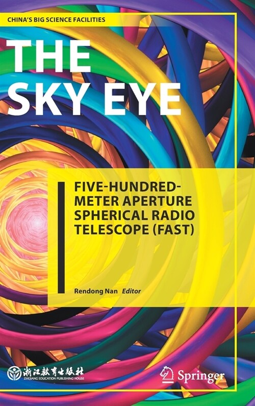 The Sky Eye: Five-Hundred-Meter Aperture Spherical Radio Telescope (Fast) (Hardcover, 2021)