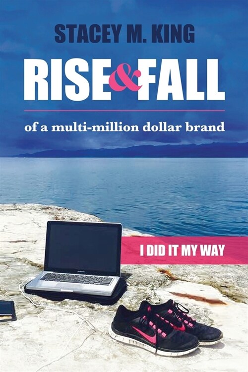Rise and Fall of a Multi-million Dollar Brand: I did it my way (Paperback)