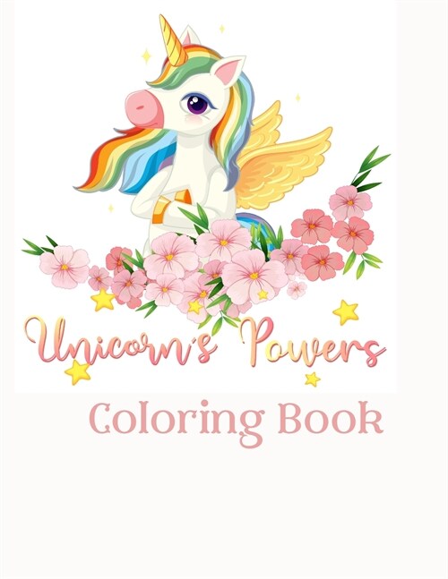 Unicorn Powers Coloring Book: Coloring Book for Kids Ages 4-8; Activity book for kids ages 4 years;Unicorn activity book for kids ages 4-8 mazes;Uni (Paperback)