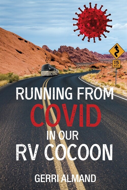 Running from COVID in our RV Cocoon (Paperback)