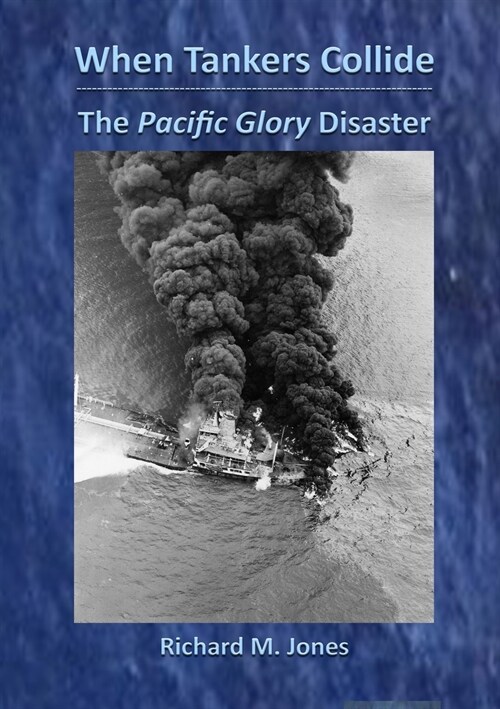 When Tankers Collide - The Pacific Glory Disaster (Paperback)