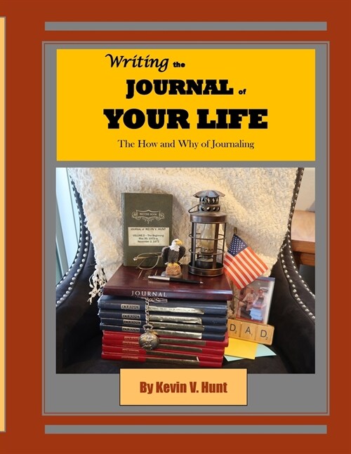 Writing the Journal of Your Life: The How and Why of Journaling (Paperback)