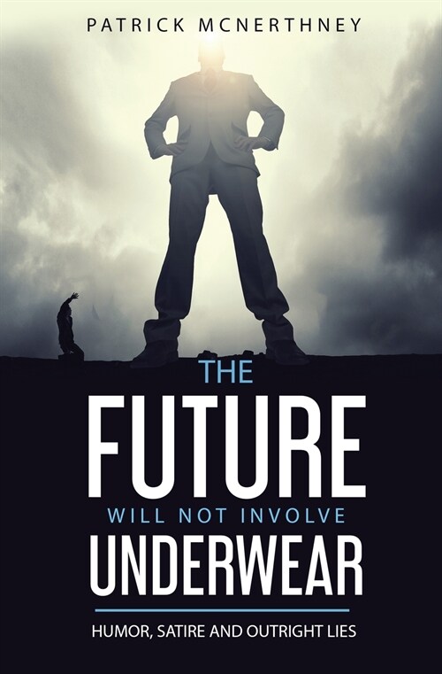 The Future Will Not Involve Underwear (Paperback)