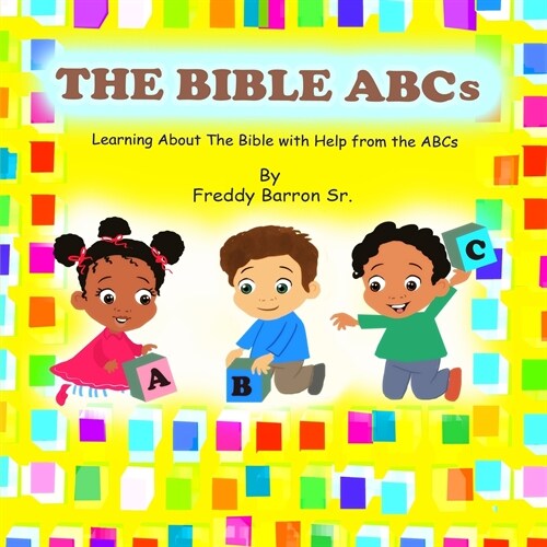 The Bible ABCs: Learning About The Bible with Help from the ABCs (Paperback)