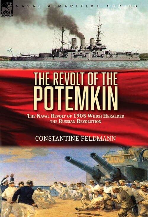 The Revolt of the Potemkin: the Naval Revolt of 1905 Which Heralded the Russian Revolution (Hardcover)