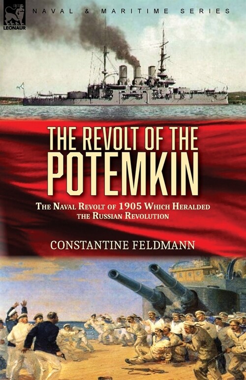 The Revolt of the Potemkin: the Naval Revolt of 1905 Which Heralded the Russian Revolution (Paperback)