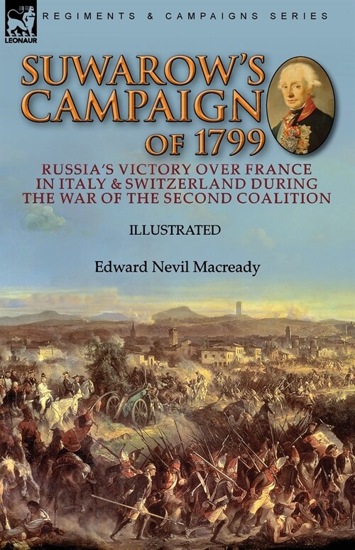 Suwarows Campaign of 1799: Russias Victory Over France in Italy & Switzerland During the War of the Second Coalition (Paperback)