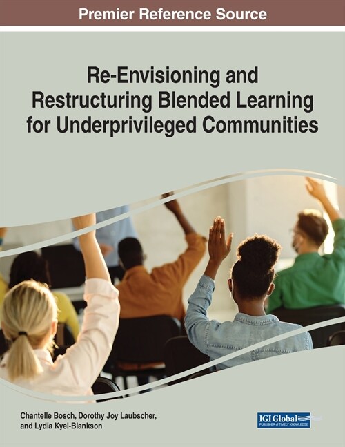 Re-Envisioning and Restructuring Blended Learning for Underprivileged Communities (Paperback)