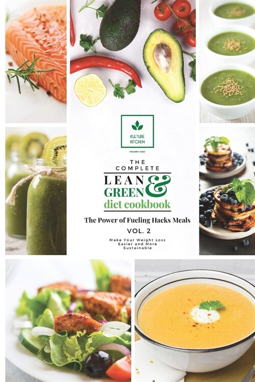 The Complete Lean and Green Diet Cookbook: The Power of Fueling Hacks Meals Vol. 2 (Paperback)