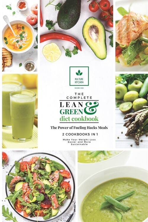 The Complete Lean and Green Diet Cookbook: The Power of Fueling Hacks Meals 2 Cookbooks in 1 (Paperback)