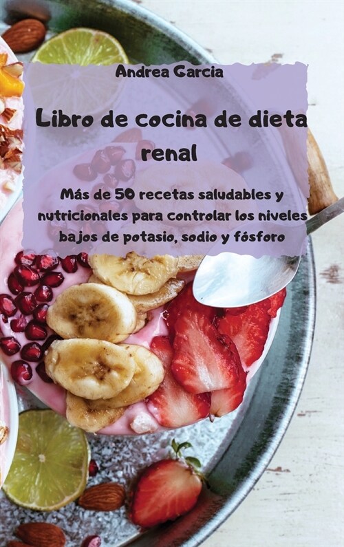 Libro de cocina de dieta renal (Hardcover)