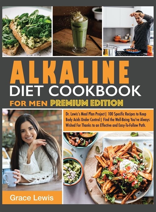 Alkaline Diet Cookbook for Men: Dr. Lewiss Meal Plan Project 100 Specific Recipes to Keep Body Acids Under Control Find the Well-Being Youve Always (Hardcover)