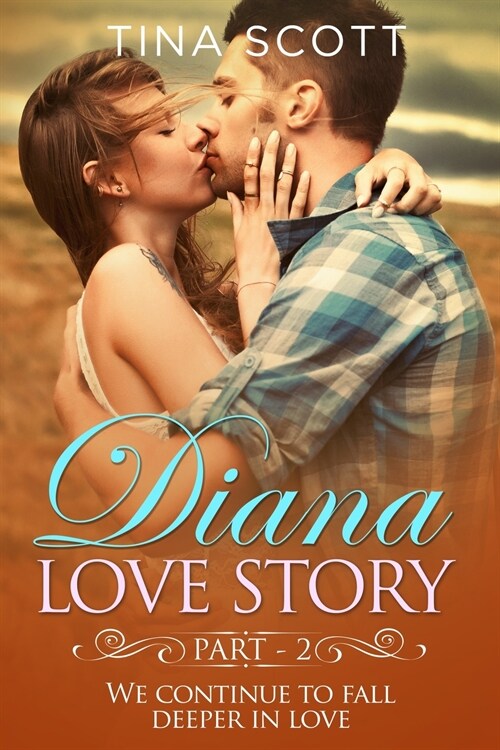 Diana Love Romance (PT. 2): We continue to fall deeper in love.. (Paperback)