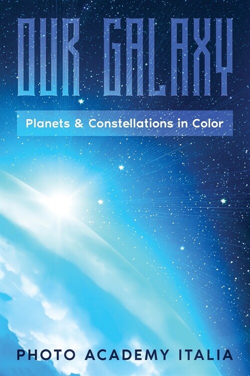 Our Galaxy: Planets and Constellations in Color (Paperback)