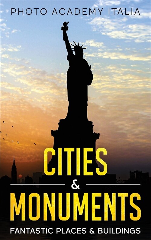 Cities and Monuments: Fantastic Places and Buildings (Hardcover)