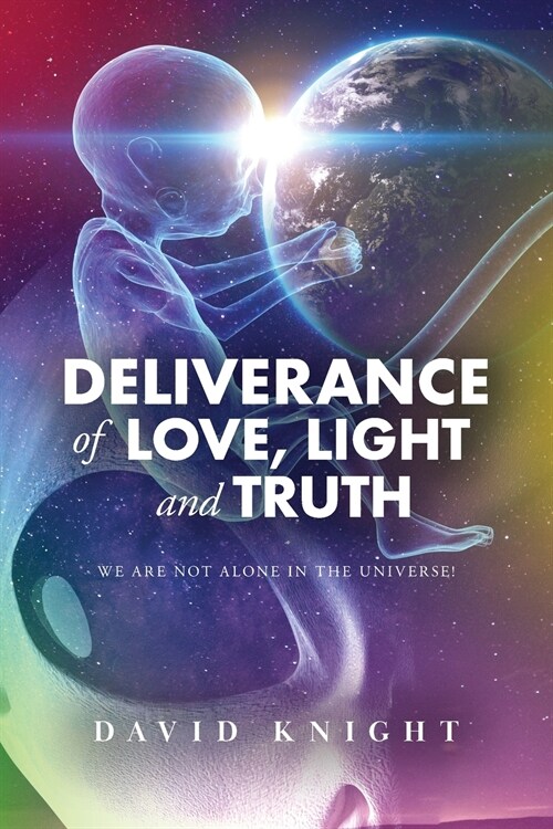 Deliverance of Love, Light and Truth (Paperback)