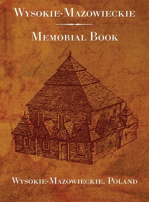 Wysokie-Mazowieckie: Memorial Book (Hardcover)