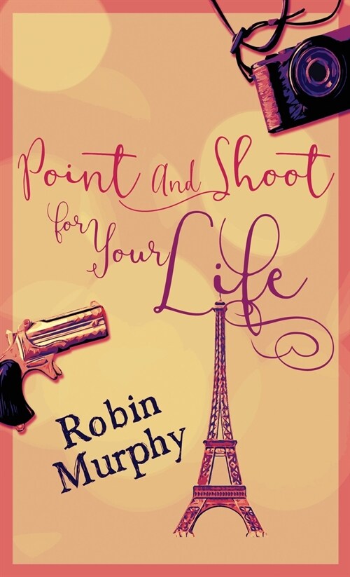 Point And Shoot For Your Life (Hardcover)