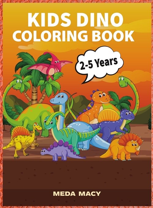 Kids Dino Coloring Book: Amazing Gift For Boys And Girls, Ages 3-6 (Hardcover)