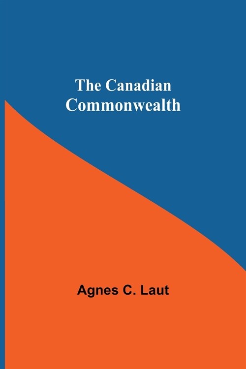 The Canadian Commonwealth (Paperback)